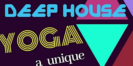 Deep House Yoga - A Unique Pop Up Experience