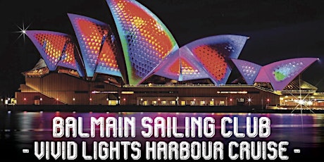 BALMAIN SAILING CLUB - VIVID LIGHTS HARBOUR CRUISE - THURSDAY JUNE 13 2019 primary image