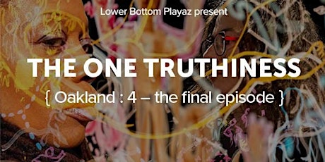 The One Truthiness { Oakland : 4 - the final episode} primary image