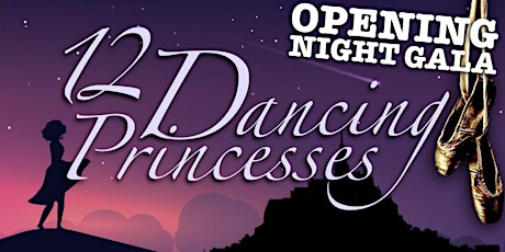 12 Dancing Princesses - May 1 - OPENING NIGHT GALA primary image