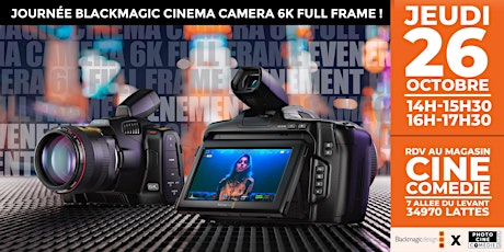 Image principale de Journée Blackmagic Cinema Camera 6K  : RDV le 26/10/2023