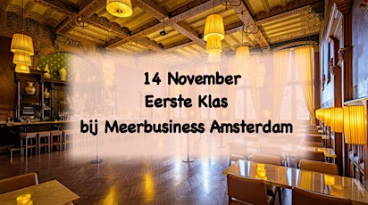 1e klas evenement bij MeerBusiness Amsterdam primary image