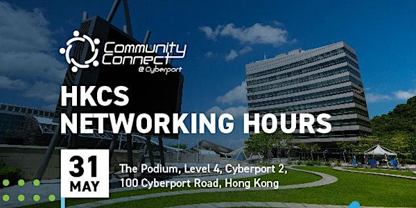 Community Connect @ Cyberport – HKCS Networking Hours (31 May)