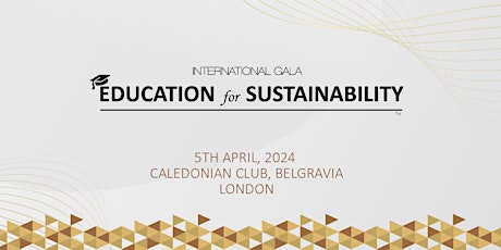 "Education for Sustainability" - International Charity Gala - London 2024