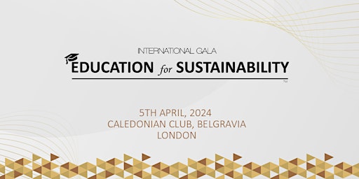 Hauptbild für "Education for Sustainability" - International Charity Gala - London 2024