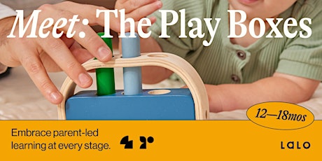 Meet The Play Boxes: Embrace parent-led learning at 12-18 mos primary image