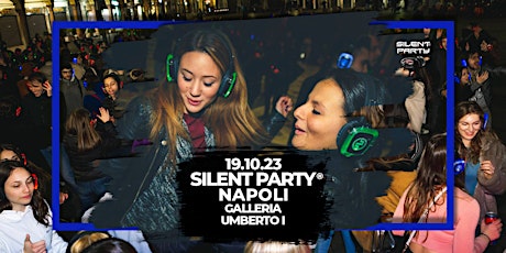 Image principale de Silent Party  Napoli 19.10.23 | Galleria Umberto I