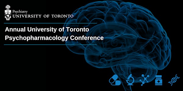 University of Toronto Annual Psychopharmacology Conference 2023