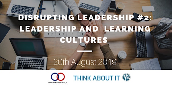 Disrupting Leadership #2: Leadership and Learning Cultures 