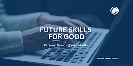 Hauptbild für Future Skills for Good : Personal Branding auf LinkedIn