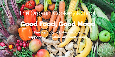 Good Food, Good Mood - with The Organic Cookery School (multiple days/times) primary image