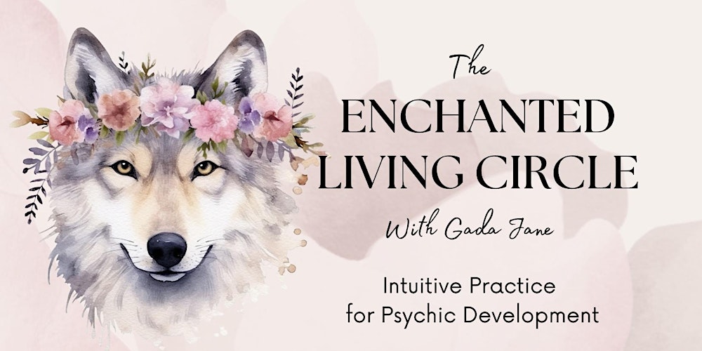 Learn Intuitive Practice at the Enchanted Living Circle!