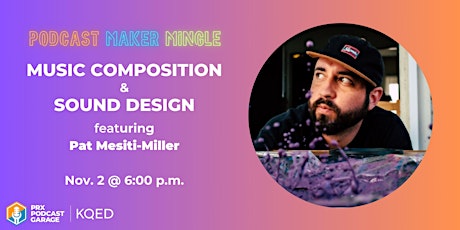 Maker Mingle: Sound Design and Music Composition with Pat Mesiti-Miller primary image