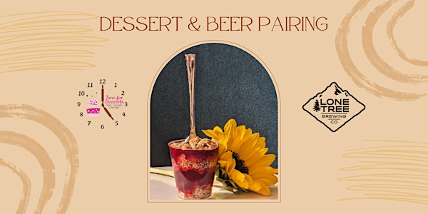 Dessert & Beer Pairing at Lone Tree Brewing Company w/ Time for Dezzerts