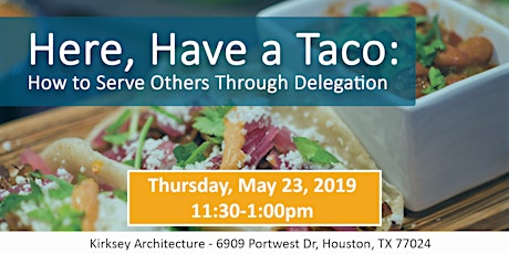 SMPS Houston Professional Development | Here, have a taco. How to serve others through delegation.  primary image