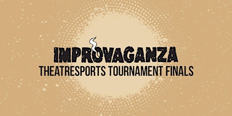 IMPROVAGANZA 2019: Theatresports Tournament Finals primary image