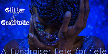 Glitter & Gratitude: A Fundraiser Fete for Fefe primary image