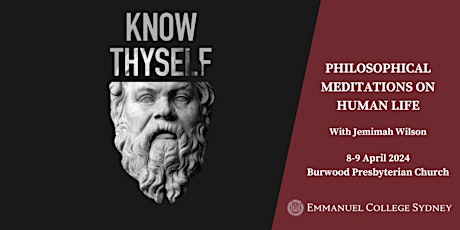 Know Thyself: Philosophical Meditations on Human Life
