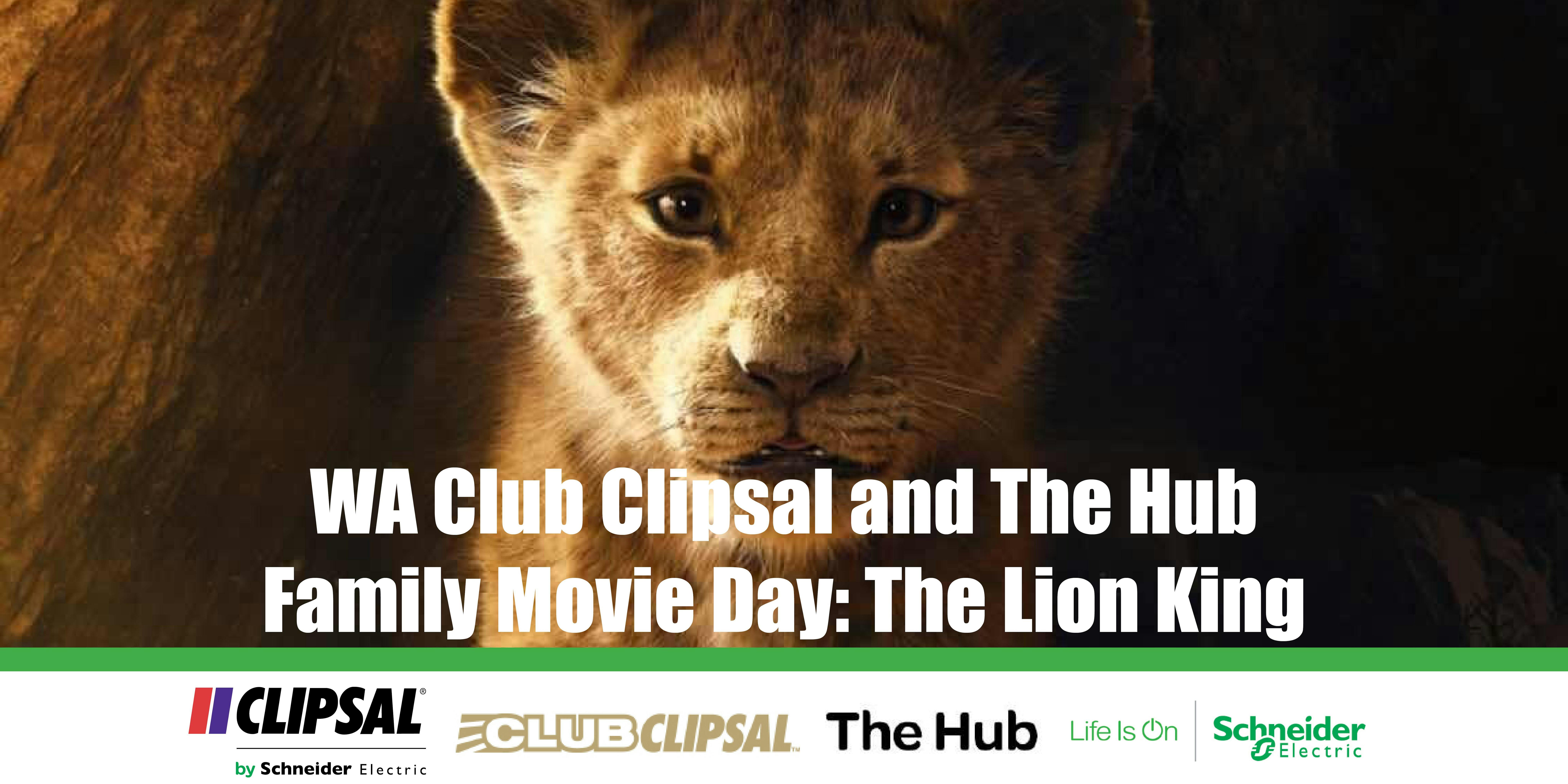 WA Club Clipsal and The Hub Family Movie Day: The Lion King