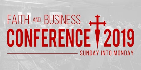 Faith & Business Conference 2019 primary image