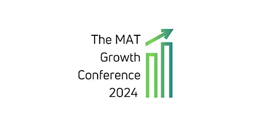 The MAT Growth Conference 2024 - Growing beyond your locality primary image