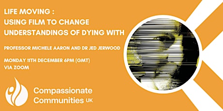 Life Moving - Using Film to change understandings of dying - toolkit launch primary image