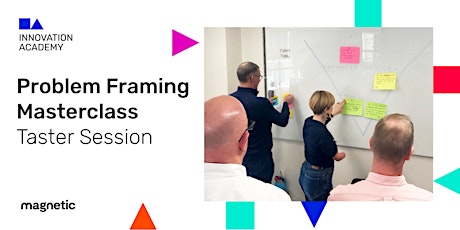 Problem Framing Masterclass: taster session