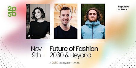 Image principale de Future of Fashion 2030 & Beyond | Republic of Work