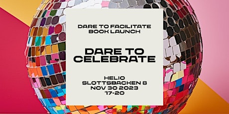 Image principale de DARE TO CELEBRATE – Dare to Facilitate Book Launch