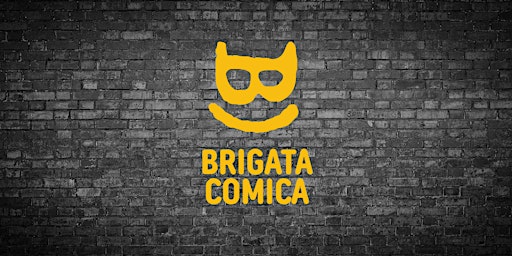 Primaire afbeelding van Stand Up Comedy Show by Brigata Comica | Nella Tana dei Briganti