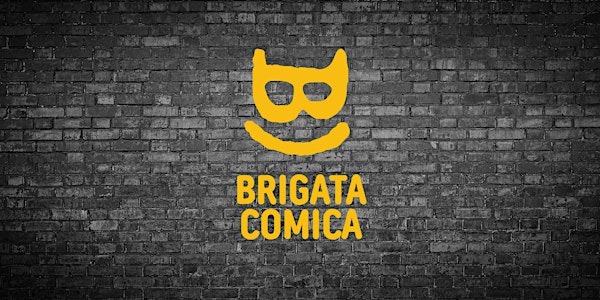 Stand Up Comedy Show by Brigata Comica | Nella Tana dei Briganti