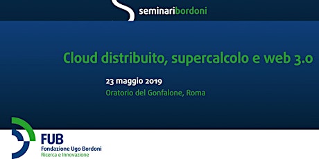 Immagine principale di Seminari Bordoni: "Cloud distribuito, supercalcolo e web 3.0" 