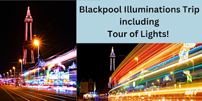 Blackpool Illuminations Trip including Tour of Lights! primary image
