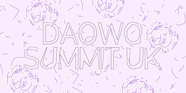 DAOWO Summit UK: The Blockchain & Art Knowledge Sharing Summit 