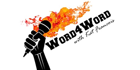 Word4Word Poetry Slam with open mic hosted by Kat Francois primary image