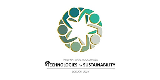 Hauptbild für "Technologies for Sustainability" - International Roundtable - London 2024