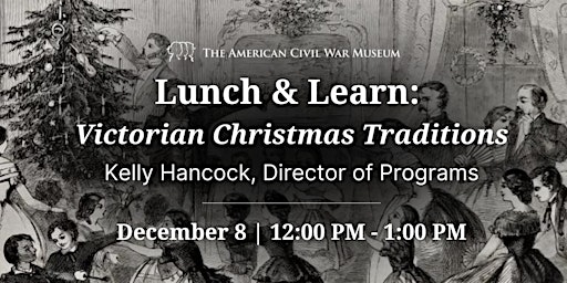 Primaire afbeelding van Lunch and Learn: Victorian Christmas Traditions
