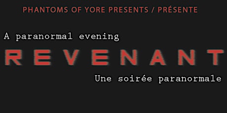 Imagem principal do evento REVENANT : Une Soirée Paranormale / A Paranormal Evening. 