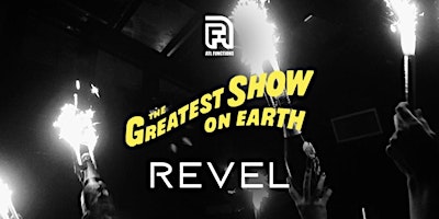 Imagem principal do evento The Greatest Show On Earth At Revel Saturdays