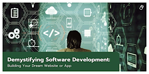 Primaire afbeelding van Demystifying Software Development: Building Your Dream Website or App