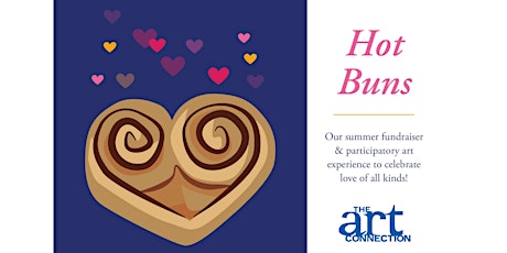 Hot Buns: Our summer fundraiser and participatory art experience to celebrate love of all kinds! primary image