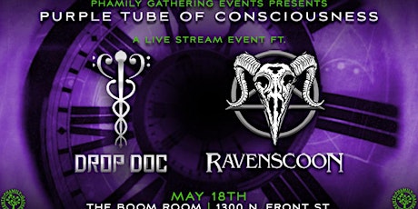 Purple Tube of Consciousness: Drop Doc & Ravenscoon