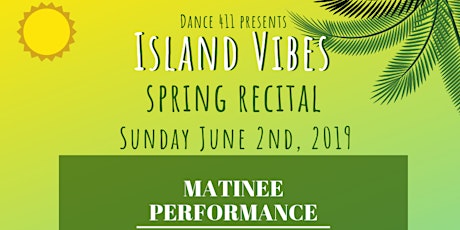Kids Dance 411 MATINEE Spring Recital 2019 "Island Vibes" primary image