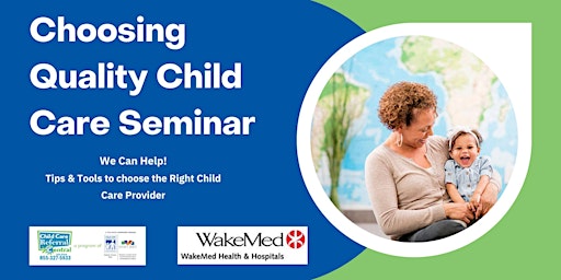 Primaire afbeelding van Choosing Quality Child Care Seminar @ WakeMed Cary