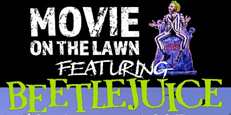 Beetlejuice Movie on the Lawn (MOVED INDOORS) primary image