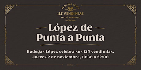 López de Punta a Punta 2023: Edición 125 vendimias primary image