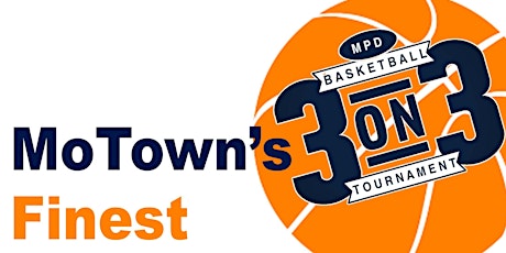 MoTown's Finest 3 on 3 Basketball Tournament primary image