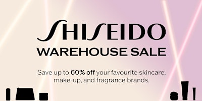 Shiseido Spring 2024 Warehouse Sale - General  Timed Admission primary image