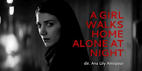 Solax Film Club at Phase Space Arts: A Girl Walks Home Alone at Night primary image