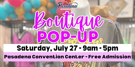 Boutique Pop Up |Pasadena Convention Center | Saturday, July 27, 2024